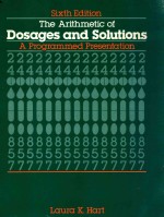 THE ARITHMETIC <em>OF</em> <em>DOSAGE</em>S AND <em>SOLUTIONS</em>:A PROGRAMMED PRESENTATION  SIXTH <em>EDITION</em>