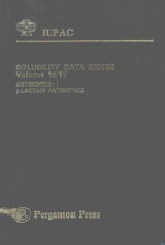 SOLUBILITY DATA SERIES  VOLUME <em>1</em>6/<em>1</em>7:ANTIBIOTICS <em>1</em> β-LACTAM ANTIBIOTICS