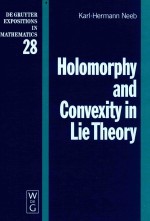 Holomorphy and convexity <em>in</em> Lie <em>theory</em>