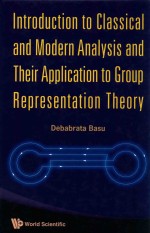 <em>Introduction</em> to Classical and Modern Analysis and Their Application to Group Representation Theory