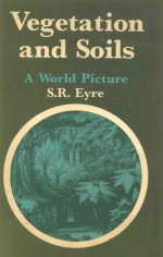 VEGETATION AND SOILS  A <em>WORLD</em> PICTURE  <em>SECOND</em> <em>EDITION</em>