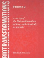 BIOTRANSFORMATIONS:A SURVEY OF THE BIOTRANSFORMATIONS OF <em>D</em>RUGS AN<em>D</em> CHEMICALS IN ANIMALS  VOLUME 2
