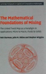 The mathematical <em>foundations</em> of mixing : the linked twist map as a paradigm in applications : micro