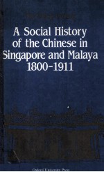 <em>A</em> Soci<em>a</em>l History of the <em>Ch<em>in</em>ese</em> <em>in</em> S<em>in</em>g<em>a</em>pore <em>a</em>nd M<em>a</em>l<em>a</em>ys 1800-1911