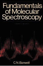 FUNDAMENTALS <em>OF</em> MOLECULAR SPECTROSCOPY  THIRD <em>EDITION</em>
