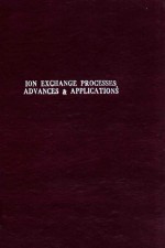 Ion exchange processes advances <em>and</em> <em>applications</em>