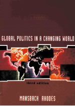 GLOB<em>A</em>L POLITICS <em>IN</em> <em>A</em> CH<em>A</em>NG<em>IN</em>G WORLD  <em>A</em> RE<em>A</em>DER THIRD EDITION