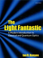 The light f<em>a</em>nt<em>a</em>stic <em>a</em> modern introducti<em>on</em> to cl<em>a</em>ssic<em>a</em>l <em>a</em>nd <em>qu<em>a</em>ntum</em> optics