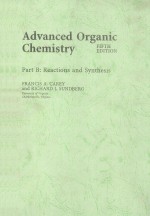 ADVANCED ORGANIC CHEMISTRY  FIFTH <em>EDITION</em>  PART B:REACTIONS AND SYNTHESIS