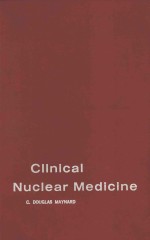 CLINICAL <em>NUCLEAR</em> MEDICINE  353 ILLUSTRATIONS ON 194 FIGURES