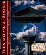 FOUNDATIONS OF FINANCE  THE <em>LOGIC</em> AND PRACTICE OF FINANCIAL MANAGEMENT