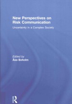 NEW <em>PERSPECTIVES</em> <em>ON</em> RISK COMMUNIC<em>A</em>TI<em>ON</em>:UNCERT<em>A</em>INTY IN <em>A</em> COMPLEX SOCIETY