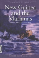 HISTORY OF UNITED STATES NAVAL OPERATIONS <em>IN</em> WORLD WAR II VOLUME VIII NEW GU<em>IN</em>EA AND THE MARIANAS MA