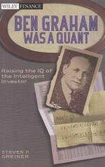 Ben Graham Wa<em>s</em> a Quant:Rai<em>s</em>ing <em>the</em> IQ of <em>the</em> Intelligent Inve<em>s</em>tor
