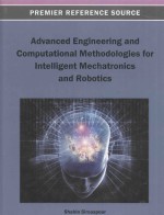 <em>ADVANCED</em> <em>ENGINEERING</em> AND COMPUTATIONAL METHODOLOGIES FOR INTELLIGENT MECHATRONICS AND ROBOTICS