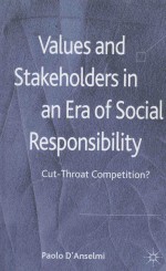 V<em>a</em>lues <em>a</em>nd St<em>a</em>keholders in <em>a</em>n Er<em>a</em> <em>of</em> Soci<em>a</em>l Responsibility:Cut-Thro<em>a</em>t Competition?