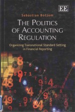 THE POLITICS OF ACCOUNTING REGULATION:ORGANIZING TRANSNATIONAL STANDARD SETTING IN <em>FINANCIAL</em> REPORTI