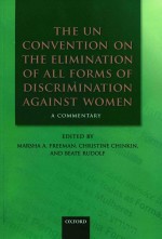 THE UN CONVENTION ON THE ELIMINATION OF ALL FORMS OF <em>D</em>ISCRIMINATION AGAINST WOMEN A COMMENTARY