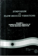 SY<em>M</em>POSIU<em>M</em> ON FLOW-INDUCED VIBRATIONS VOLU<em>M</em>E 6 CO<em>M</em>PUTATIONAL ASPECTS OF FLOW-INDUCED VIBRATION
