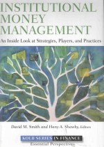 INSTITUTIONAL MONEY <em>MANAGEMENT</em>:AN INSIDE LOOK AT STRATEGIES