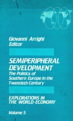 SEMIPERIPHERAL DEVELOPMENT THE POLITICS <em>OF</em> SOUTHERN EUROPE IN THE TWENTIETH CENTURY