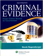 ASPEN COLLEGE SERIES  CRIMINAL <em>EVIDENCE</em>  <em>FROM</em> CRIME SCENE <em>TO</em> COURTROOM
