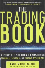 The Trading Book:A Complete Solution to <em>Mastering</em> Technical <em>System</em>s <em>and</em> Trading Psychology