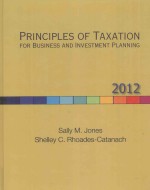 PRIN<e<em>m</em>>C</e<em>m</em>>IPLES OF TAXATION FOR BUSINESS AND INVEST<em>M</em>ENT PLANNING  2012 EDITION