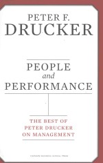 PEOPLE AND PERFORMANCE:THE BEST OF <em>PETER</em> DRUCKER  ON MANAGEMENT