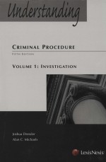 UNDERSTANDING CRI<em>M</em>INAL PROCEDURE  VOLU<em>M</em>E 1 INVESTIGATION  FIFTH EDITION