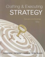 CRAFTING AND EXECUTING STRATEGY:CONCEPTS AND READINGS  EIGHTEENTH <em>EDITION</em>