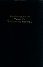 B<em>i</em>otechnology env<em>i</em>ronment<em>a</em>l processes <em>I</em> <em>a</em> mult<em>i</em>-<em>volume</em> comprehens<em>i</em>ve tre<em>a</em>t<em>i</em>se (<em>volume</em> 11<em>a</em>)