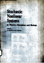 STOCHASTIC <em>NONLINEAR</em> SYSTEMS IN <em>PHYSICS</em>，CHEMISTRY，AND BIOLOGY