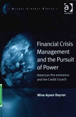 FINANCIAL CRISIS MANAGEMENT AND THE PURSUIT <em>OF</em> POWER AMERICAN PRE-EMINENCE AND THE CREDIT CRUNCH
