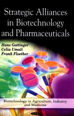 Strategic Alliances <em>in</em> Biotechnology and Pharmaceuticals