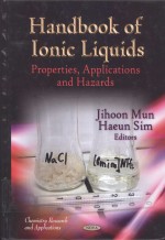 HANDBOOK <em>OF</em> IONIC LIQUIDS <em>PROPERTIES</em> <em>APPLICATIONS</em> AND HAZARDS