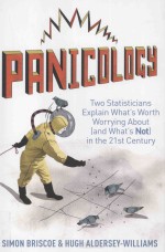 PANICOLOGY:TWO STATISTICIANS EXPLAIN WHAT'S WORTH WORRING <em>ABOUT</em>(AND WHAT'S NOT)IN THE 21ST CENTURY