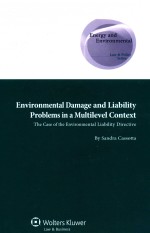 ENVIRONMENTAL DAMAGE AND LIABILITY <em>PROBLEMS</em> IN A MULTILEVEL CONTEXT <em>THE</em> CASE <em>OF</em> <em>THE</em> ENVIRONMENTAL LI