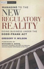 Managing to the New Regulatory Reality:Doing Business under the Dodd-<em>Frank</em> Act