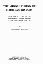 THE <em>M</em>IDDLE PERIOD OF EUROPEAN HISTORY