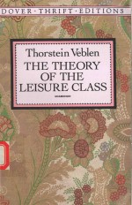 <em>THE</em> <em>THE</em>ORY <em>OF</em> <em>THE</em> LEISURE CLASS HTORSTEIN VEBLEN