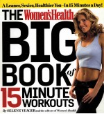 <em>THE</em> WOMEN'SHEALTH BIG BOOK OF 15 MINUTE WORKOUTS
