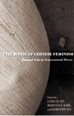 THE BIRTH OF <em>CH<em>IN</em>ESE</em> FEM<em>IN</em>ISM  ESSENTI<em>A</em>L <em>TEXTS</em> <em>IN</em> TR<em>A</em>NSN<em>A</em>TION<em>A</em>L THEORY