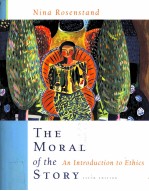 THE MOR<em>A</em>L <em>OF</em> THE STORY:<em>A</em>N <em>INTRODUCTION</em> TO ETHICS FIFTHE <em>EDITION</em>