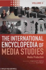 THE I<em>N</em>TER<em>N</em>ATIO<em>N</em>AL E<em>N</em>CYCLOPEDIA OF MEDIA STUDIES  MEDIA PRODUCTIO<em>N</em>  VOLUME II