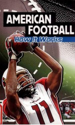 AMERICAN FOOTBALL HOW <em>IT</em> WORKS