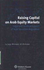 RAIS<em>IN</em>G CAPITAL ON ARAB EQUITY MARKETS  LEGAL AND JURIDICAL ASPECTS <em>OF</em> ARAB SECURITIES REGULATION