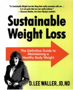 SUST<em>A</em>IN<em>A</em>BLE WEIGHT LOSS <em>THE</em> DEFINITIVE <em>GUIDE</em> <em>TO</em> M<em>A</em>INT<em>A</em>INING <em>A</em> HE<em>A</em>LTHY BODY WEIGHT