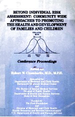 BEYOND INDIVIDUAL RISK ASSESSMENT:COMMUNITY WIDE APPROACHES TO PROMOTING THE HEALTH AND DEVELOPMENT 