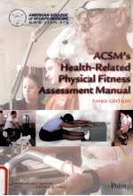 ACSM'S HEALTH-RELATED PHYSICAL FITNESS ASSESSMENT MANUAL THIRD <em>EDITION</em>